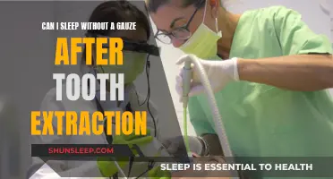 Tooth Extraction: Sleeping Without Gauze, Is It Safe?