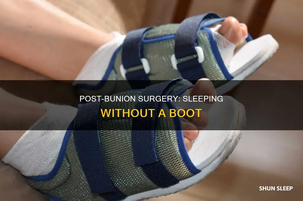 can i sleep without boot after bunion surgery