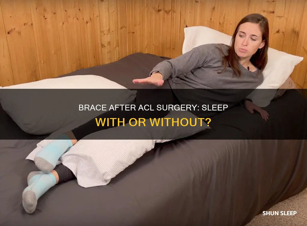 can i sleep without brace after acl surgery