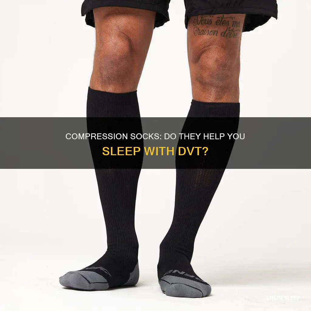 can i sleep without compression socks with dvt