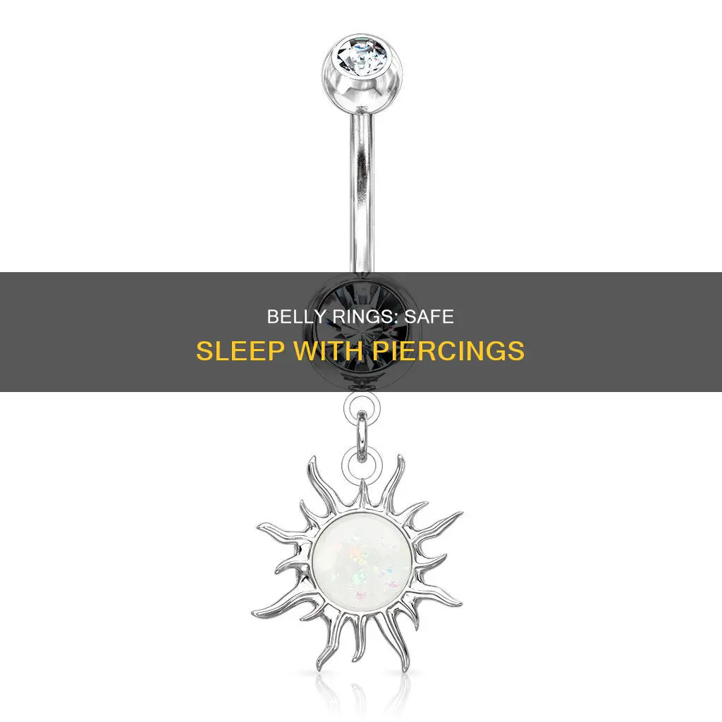can i sleep without my belly ring in
