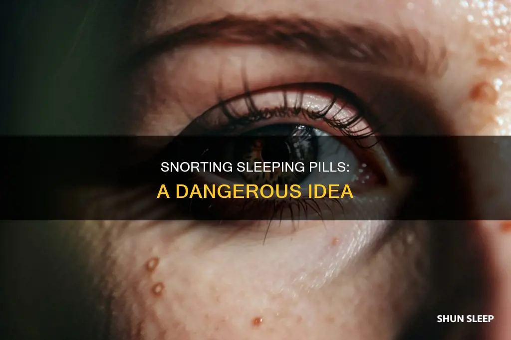 can i snort sleeping pills