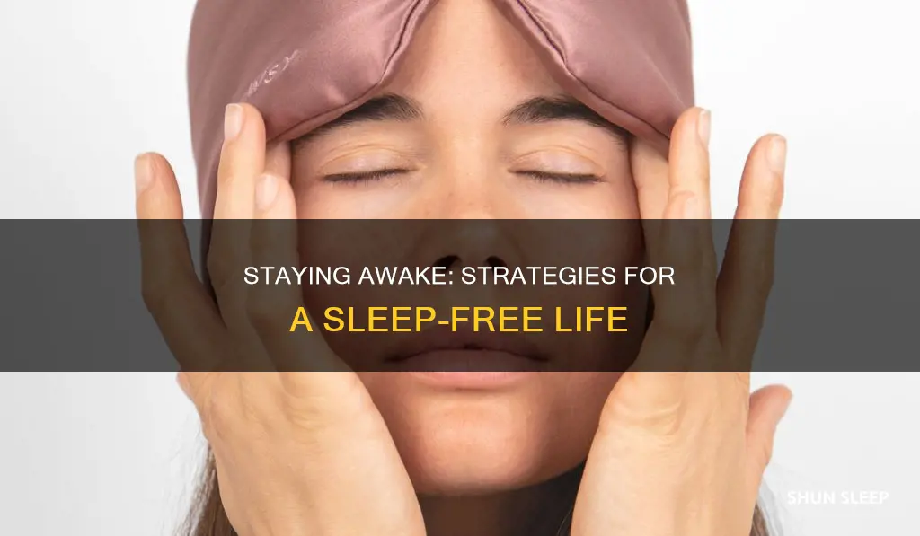 can i stay awake without sleeping