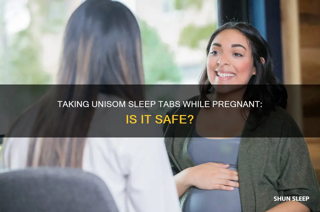 can i take 2 unisom sleep tabs while pregnant