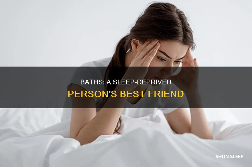 can i take a bath if i lack sleep