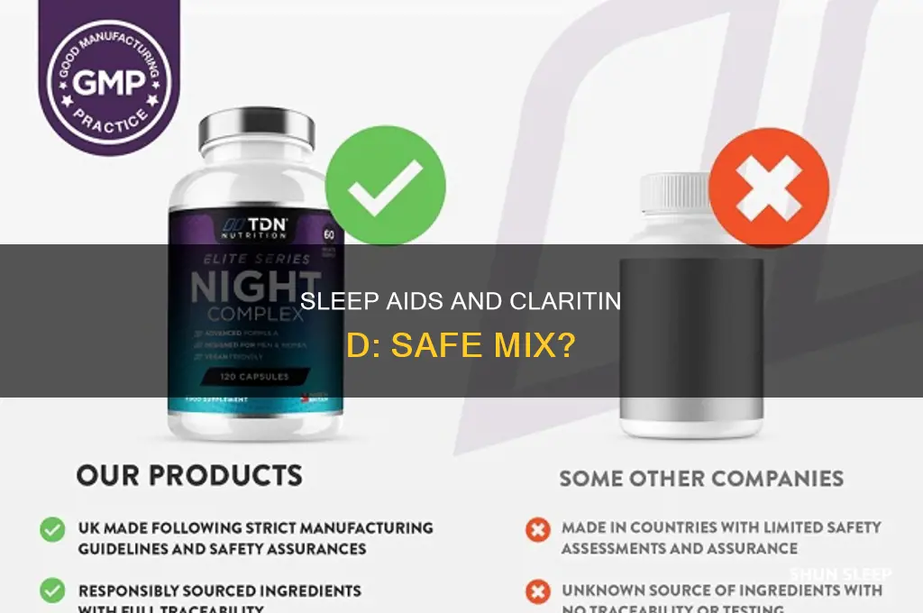 can i take a sleep aid with claritin d