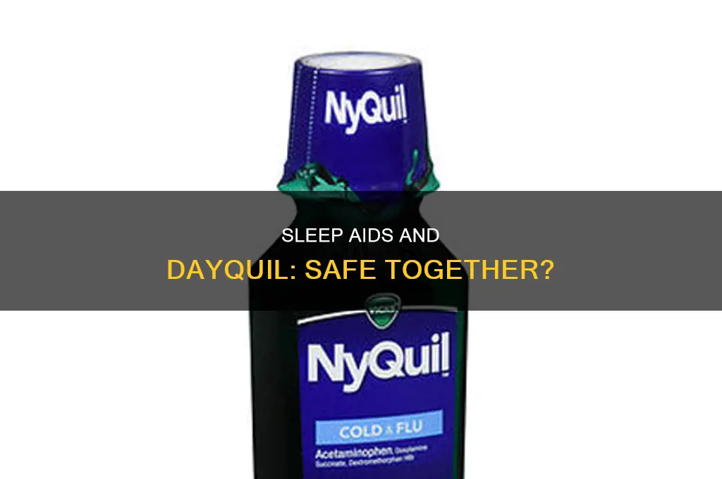 can i take a sleep aid with dayquil
