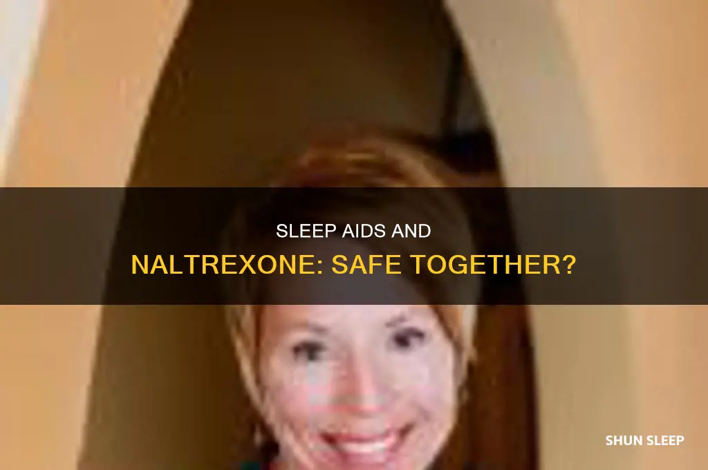 can i take a sleep aid with naltrexone