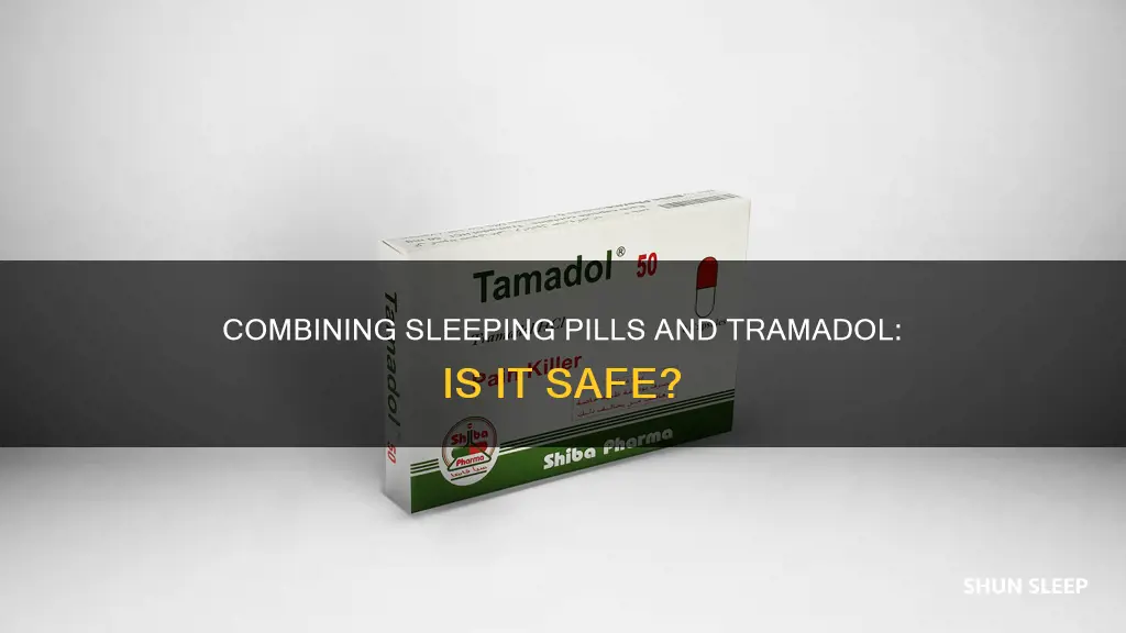 can i take a sleeping pill with tramadol