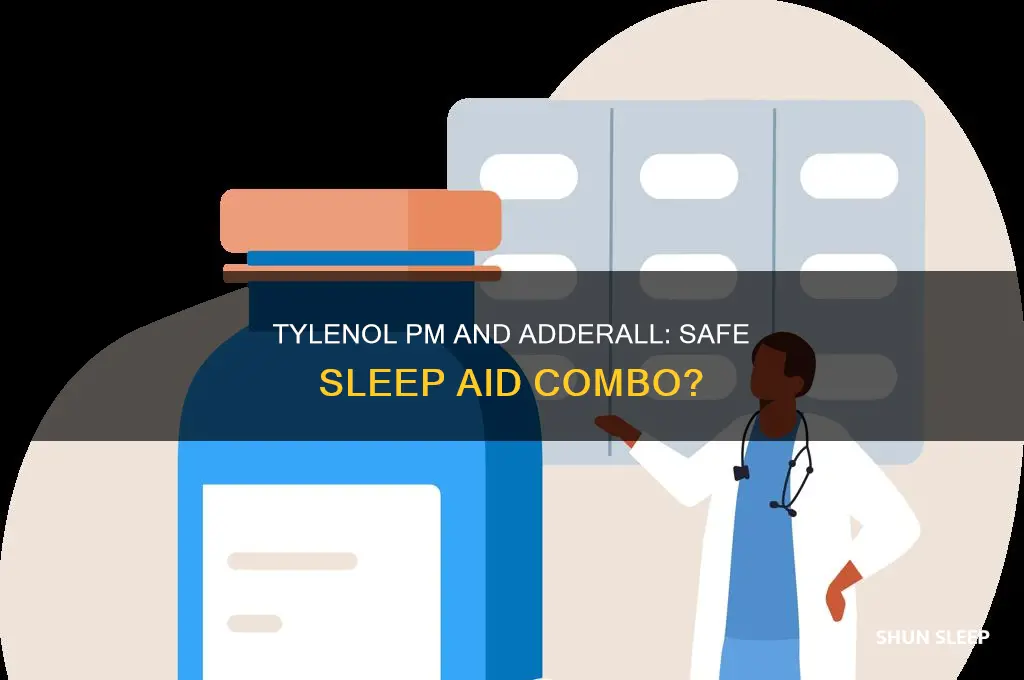 can i take a tylenol pm to sleep after adderall