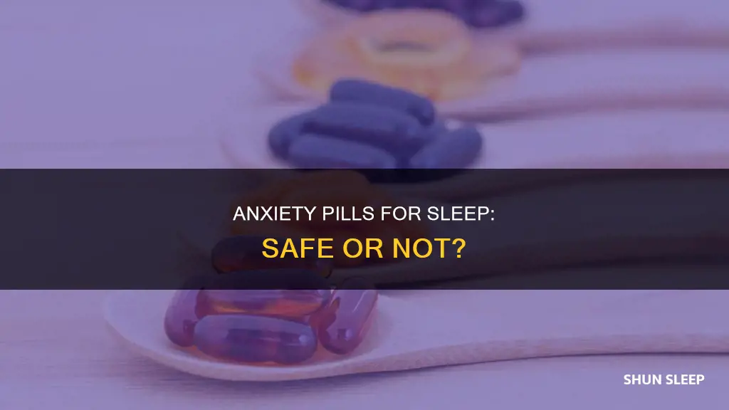 can i take an anxiety pill to sleep