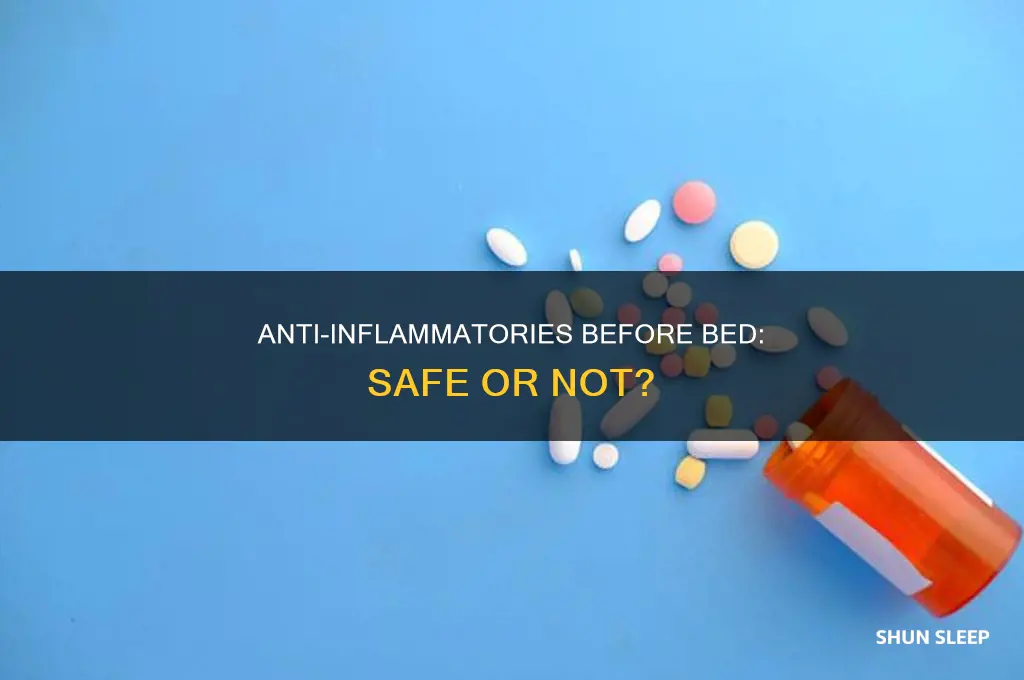 can i take anti inflammatories before sleep
