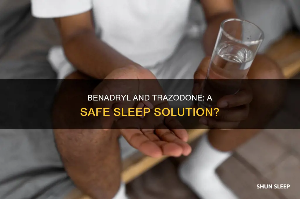 can i take benadryl with trazodone for sleep