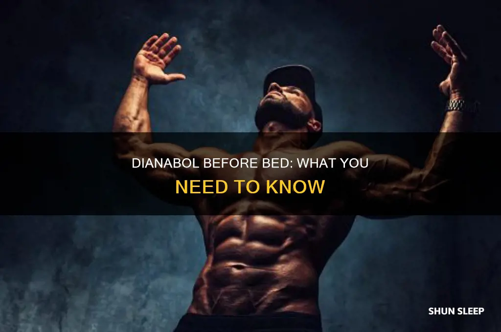 can i take dianabol before sleeping