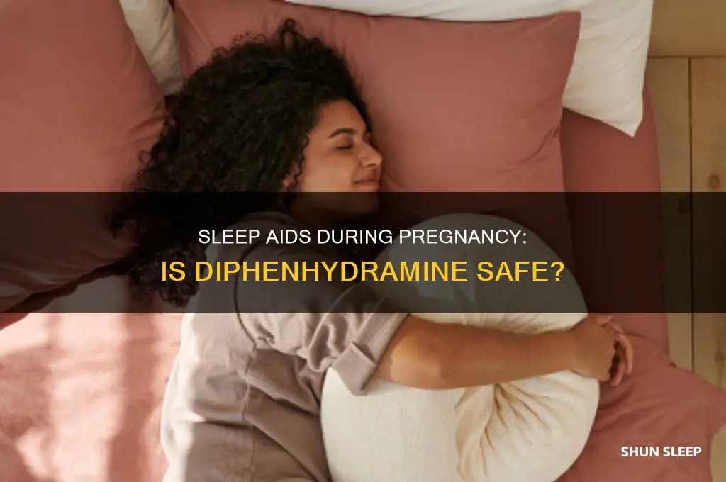 can i take diphenhydramine sleep aid while pregnant