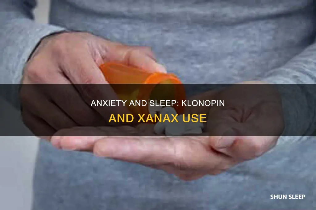can i take klonipin for anxiety and xanax for sleep