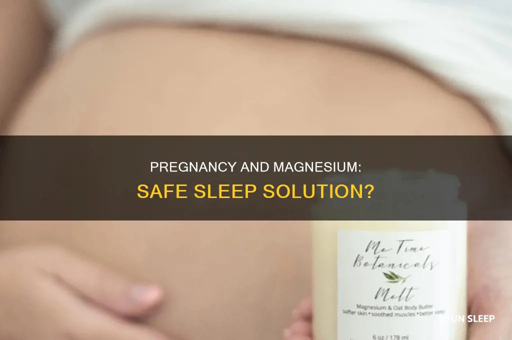 can i take magnesium for sleep while pregnant