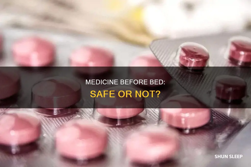 can i take medicine before sleeping