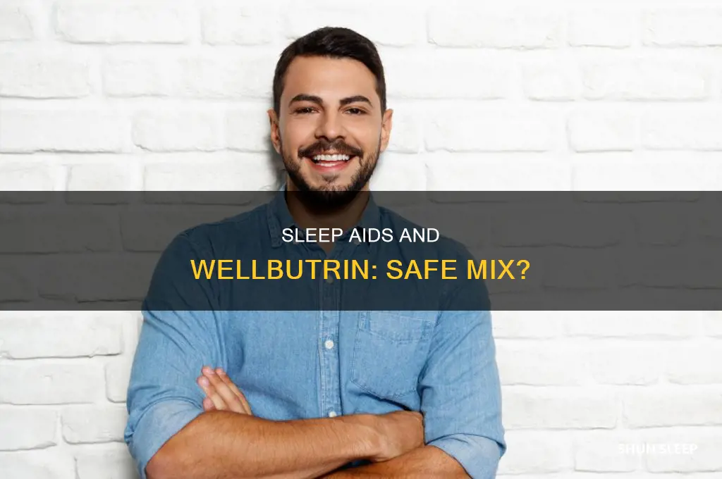 can i take sleep aid with wellbutrin