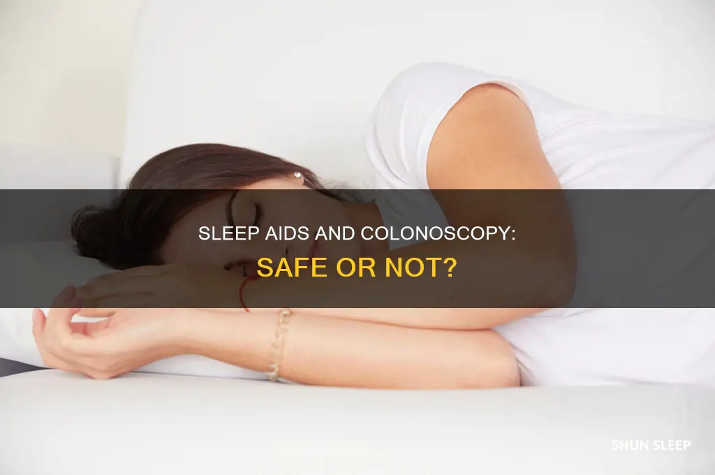 can i take sleep aids before colonoscopy