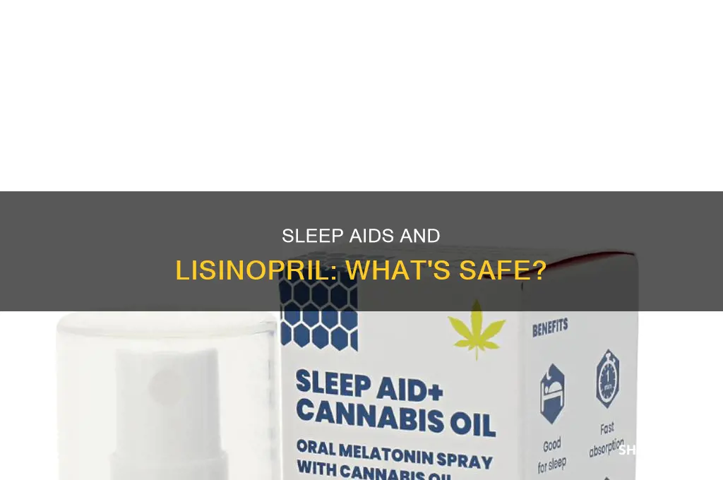 can i take sleep aids with lisinopril