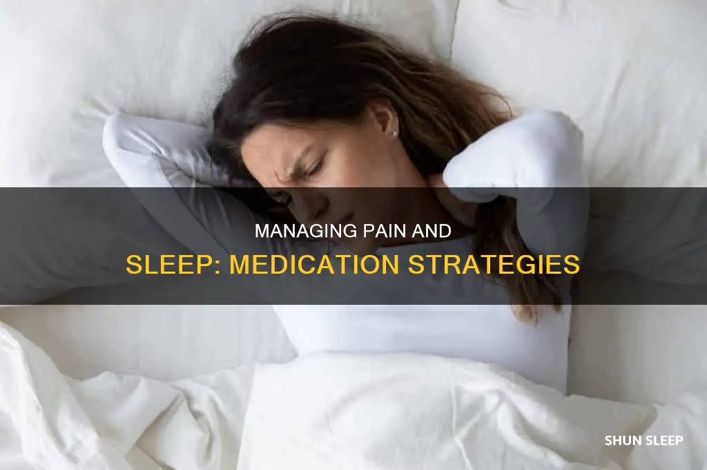can i take sleep medication at same time pain ill