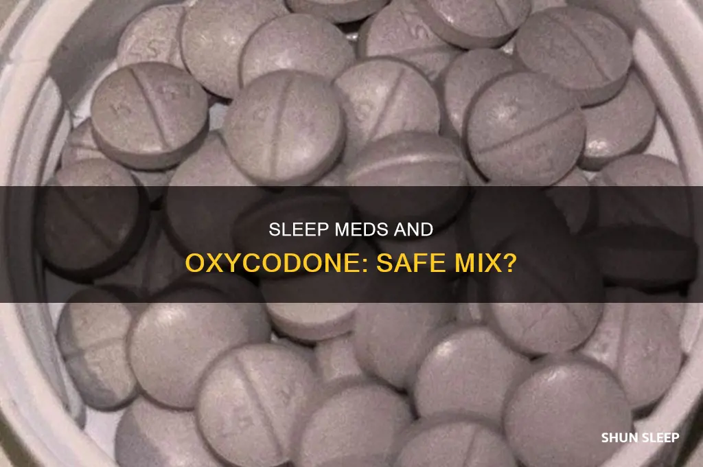 can i take sleep meds with my oxycodone 10-325