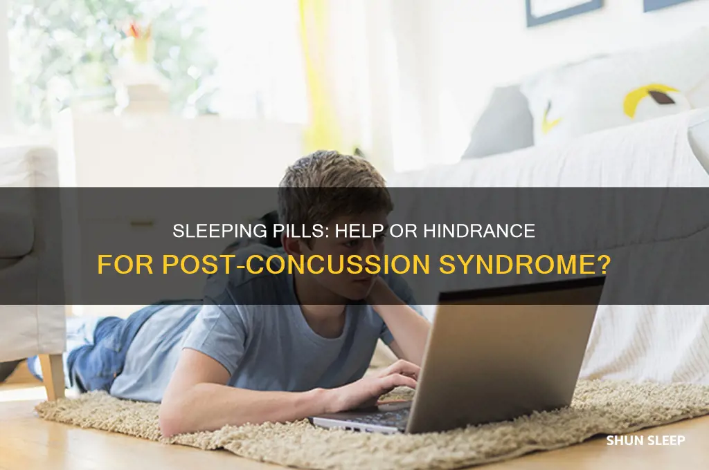 can i take sleeping medicine if i have post-concussion syndrome