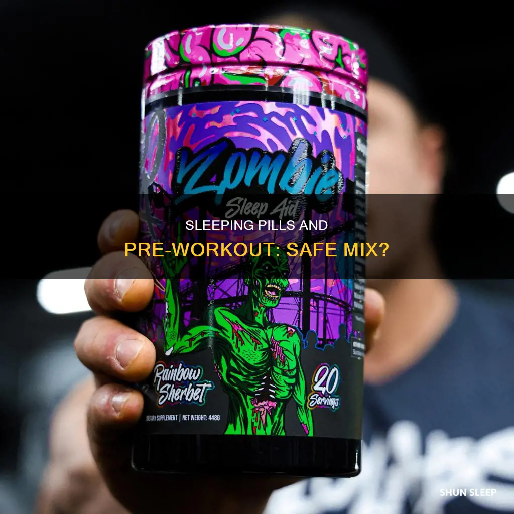 can i take sleeping pills after pre workout