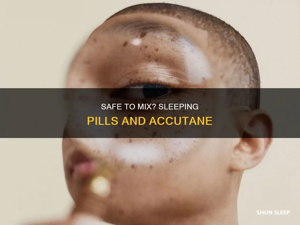 can i take sleeping pills with accutane