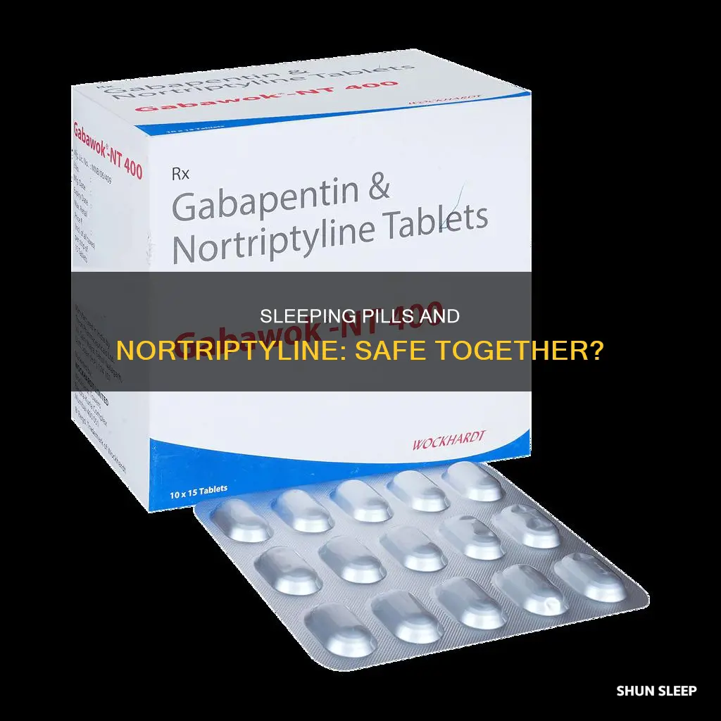 can i take sleeping pills with nortriptyline