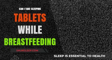 Sleeping Tablets and Breastfeeding: What's Safe?