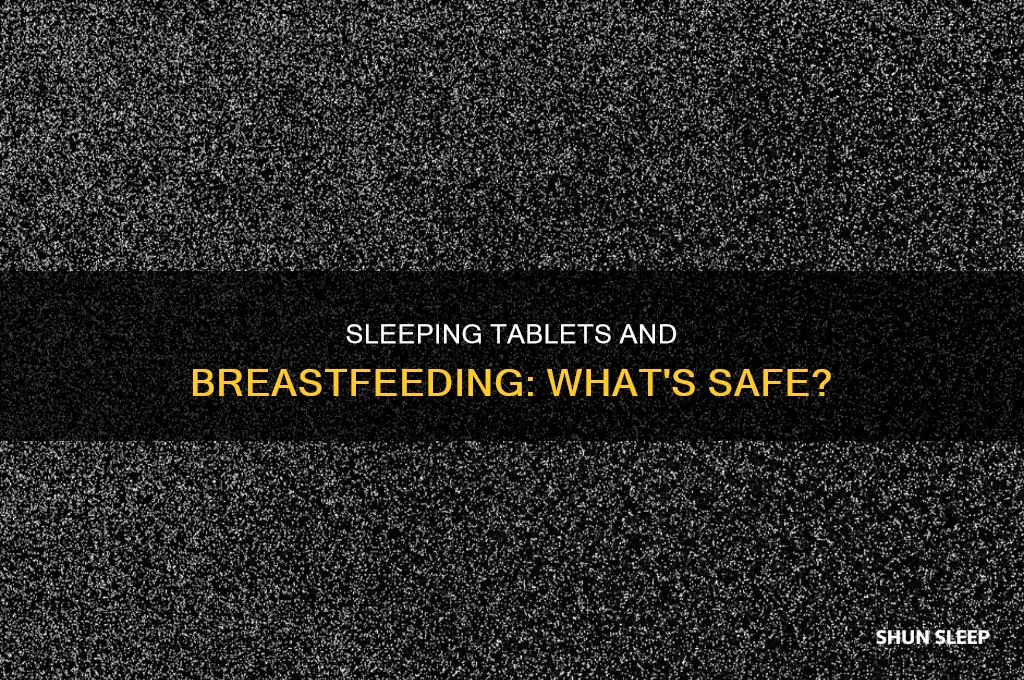 can i take sleeping tablets while breastfeeding