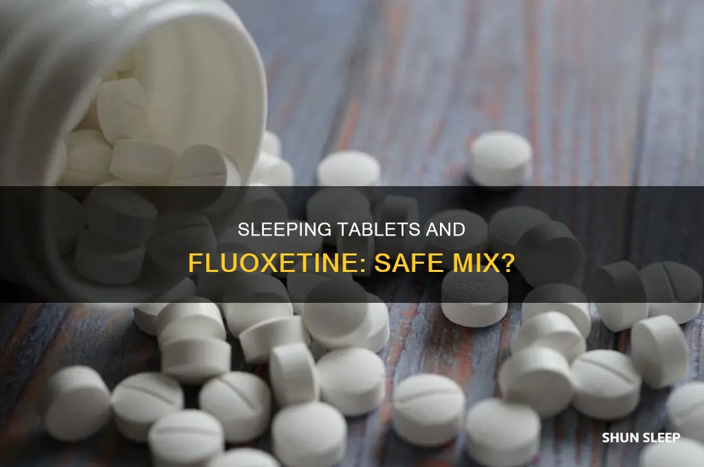 can i take sleeping tablets with fluoxetine