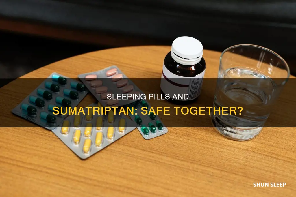 can i take sumatriptan and sleeping pills