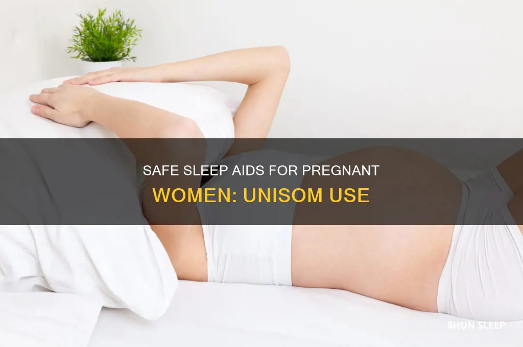 can i take unisom to sleep while pregnant