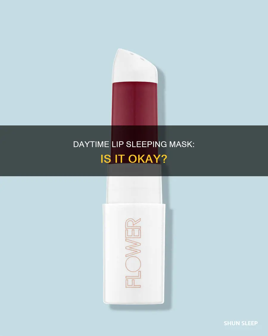 can i use a lip sleeping mask during the day
