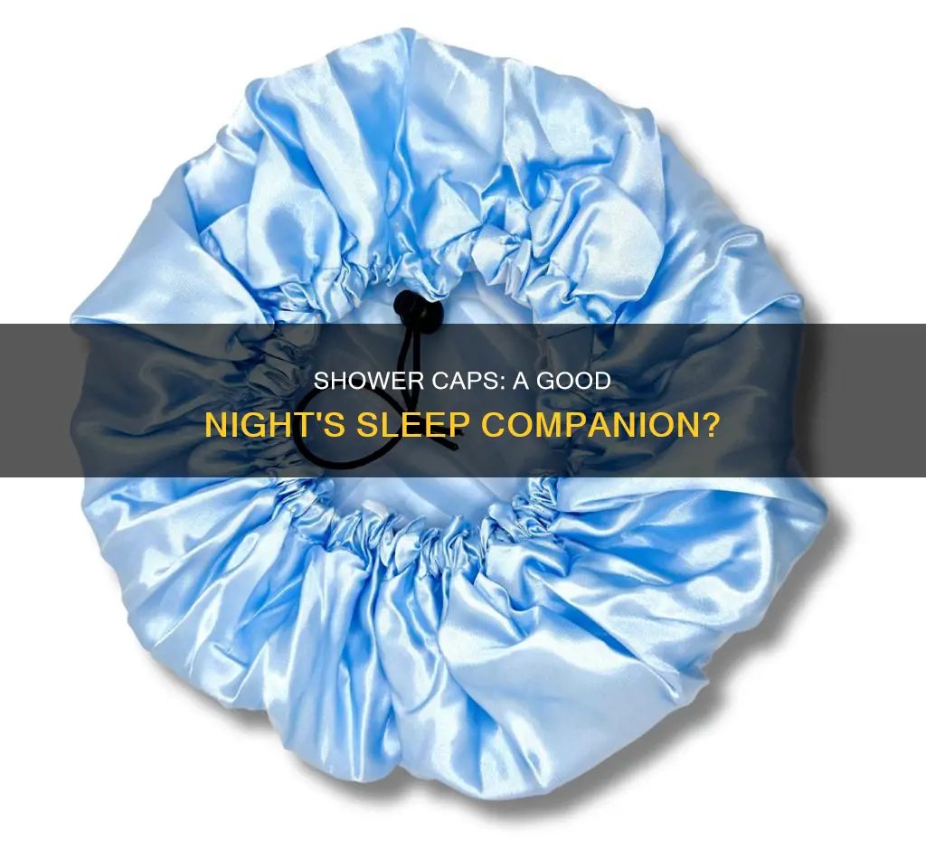 can i use a shower cap to sleep