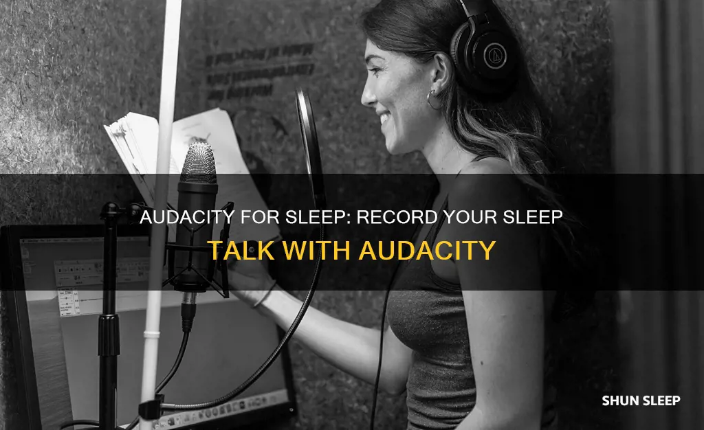 can i use audacity to record my sleep