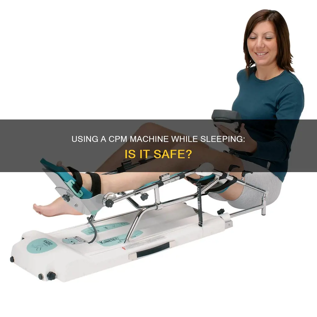can i use cpm machine when i sleep