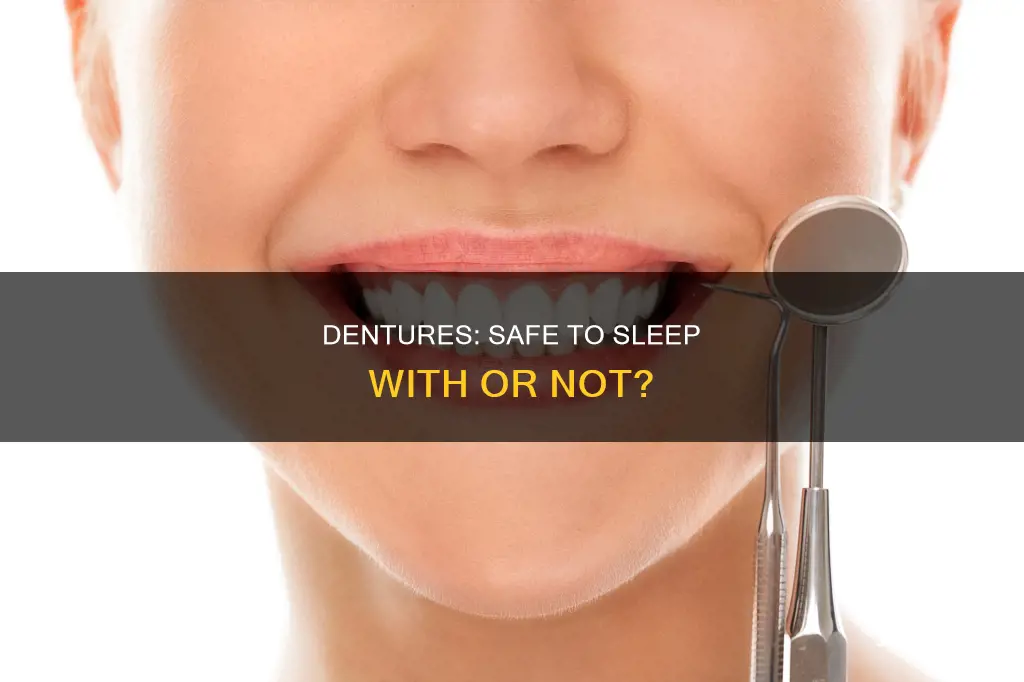 can i use my dentures to sleep
