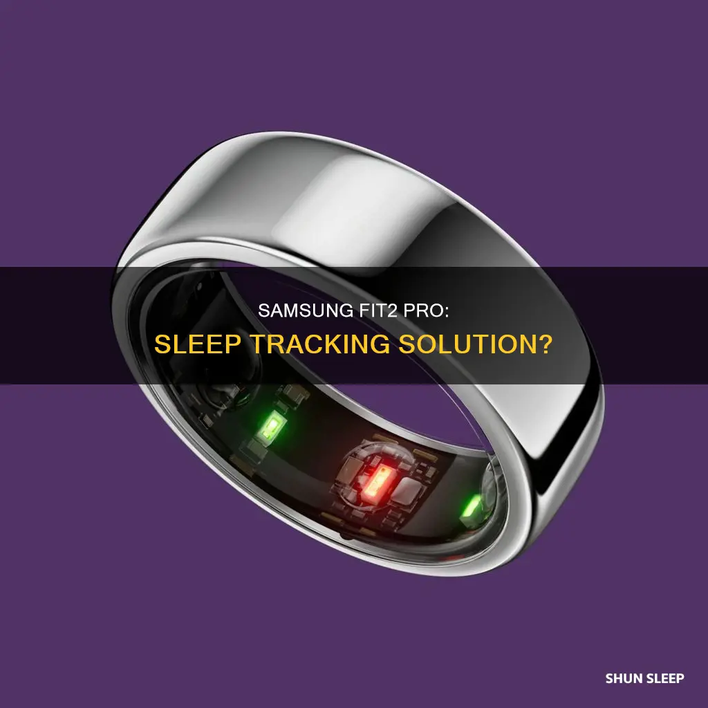 can i use samsung fit2 pro to monitor sleep