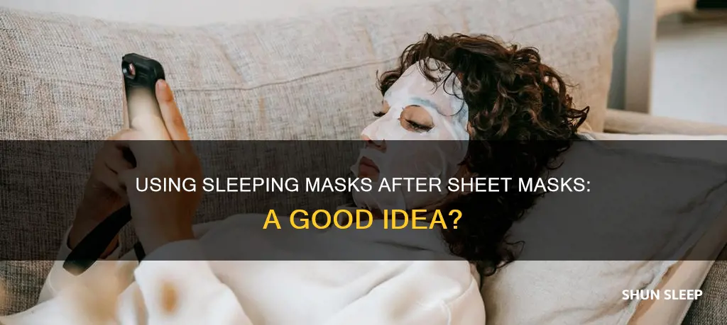 can i use sleeping mask after sheet mask