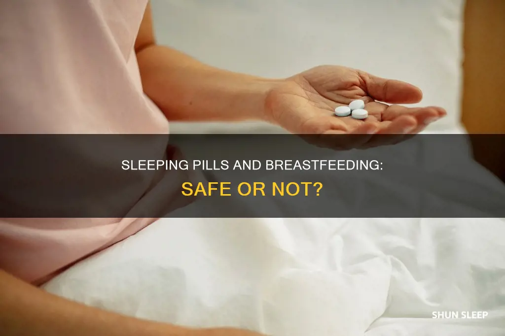 can i use sleeping pills while breastfeeding