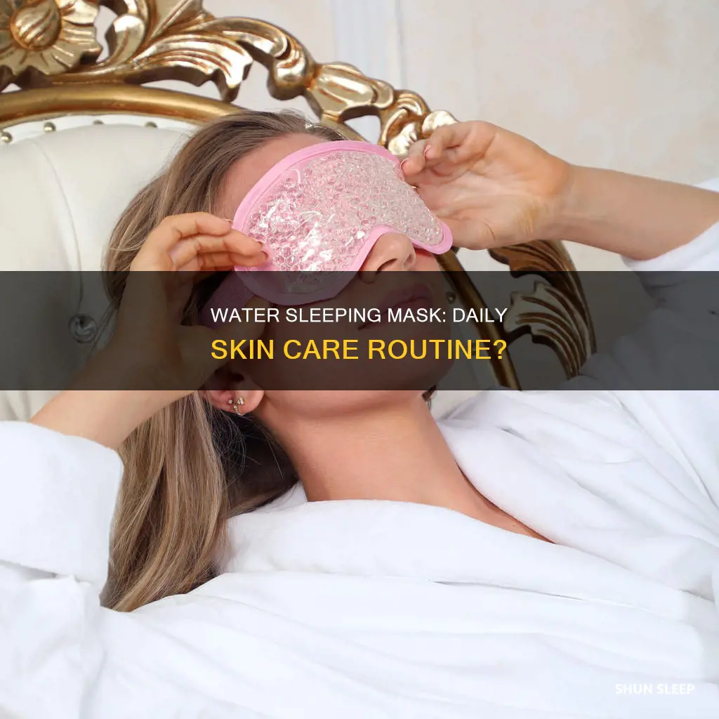 can i use water sleeping mask everyday