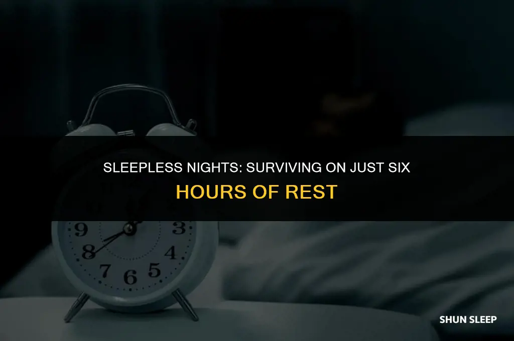 can ig et by with 6 hours of sleep