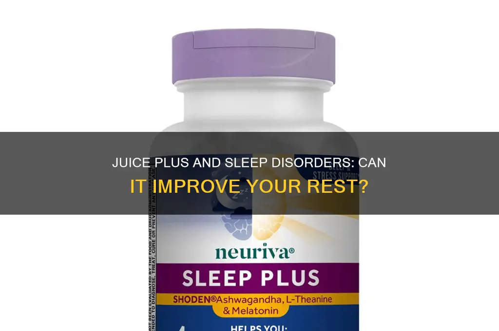 can juice plus help with sleep disorders