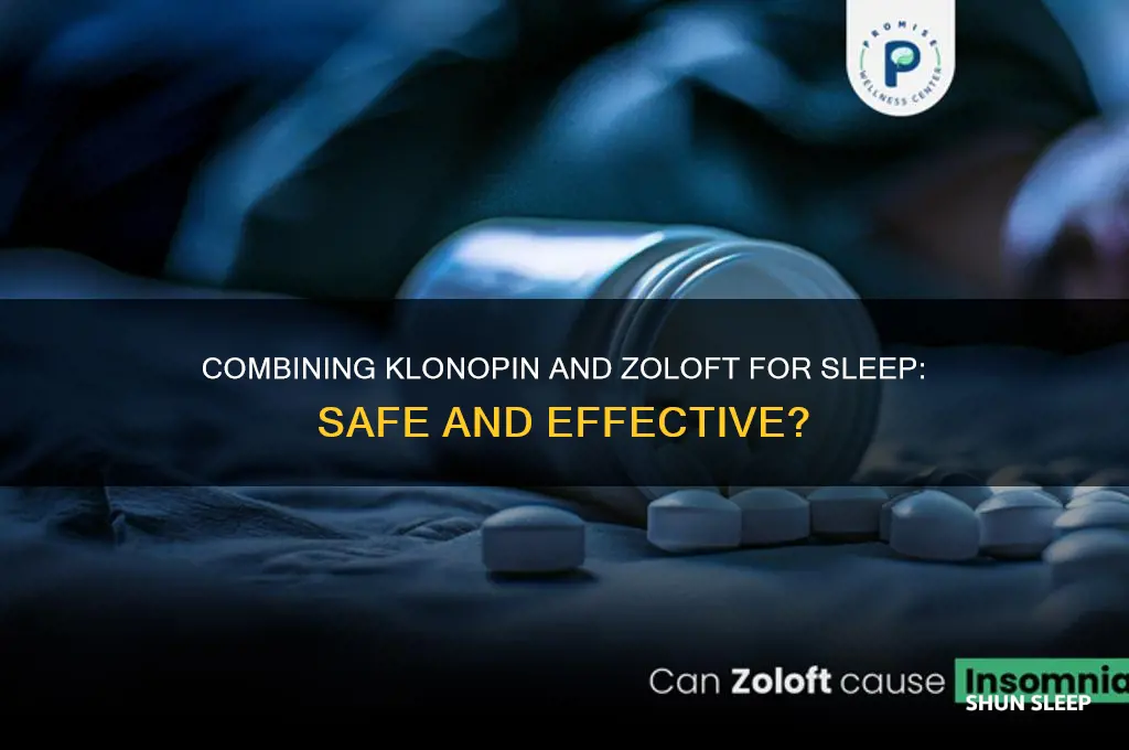 can klonopin and zoloft taken together help you sleep