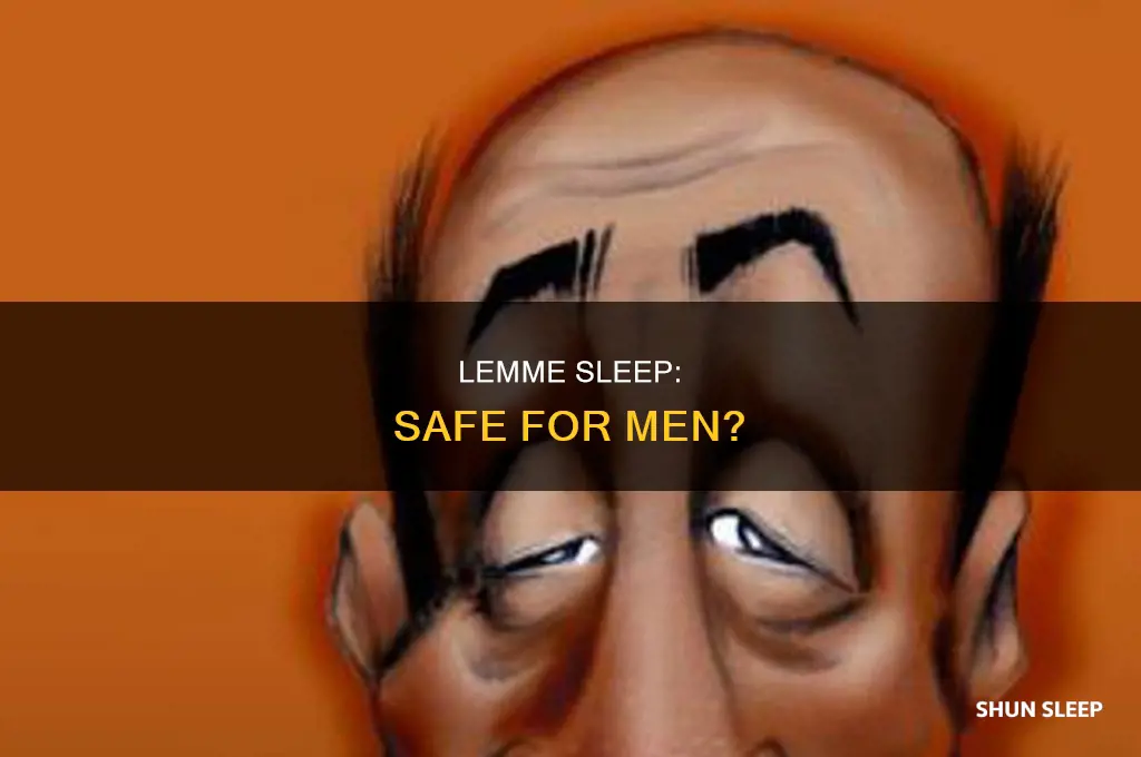 can men take lemme sleep