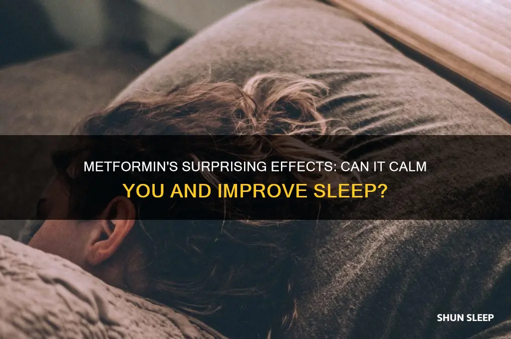 can metformin calm you down and help you sleep